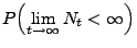 $\displaystyle P\Bigl(\lim\limits_{t\to\infty}N_t<\infty\Bigr)$