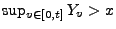 $ \sup_{v\in[0,t]} Y_v> x$