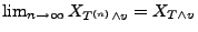 $ \lim_{n\to\infty}X_{T^{(n)}\land v}=X_{T\land v}$