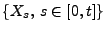 $ \{X_s,\,s\in[0,t]\}$