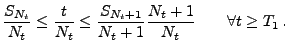 $\displaystyle \frac{S_{N_t}}{N_t}\le\frac{t}{N_t}\le
\frac{S_{N_t+1}}{N_t+1}\frac{N_t+1}{N_t}\qquad\forall t\ge T_1\,.
$