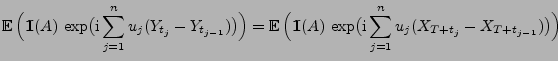 $\displaystyle {{\mathbb{E}\,}\Bigl({1\hspace{-1mm}{\rm I}}(A)\,\exp\bigl({\rm i...
...}}(A)\,\exp\bigl({\rm i}\sum_{j=1}^n u_j
(X_{T+t_j}-X_{T+t_{j-1}})\bigr)\Bigr)}$