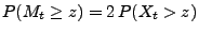 $\displaystyle P( M_t\ge z)=2\,P(X_t>z)$