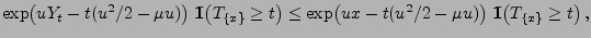 $\displaystyle \exp\bigl(u Y_t-t(u^2/2-\mu u)\bigr)\;{1\hspace{-1mm}{\rm I}}\big...
...u x-t(u^2/2-\mu
u)\bigr)\;{1\hspace{-1mm}{\rm I}}\bigl(T_{\{x\}}\ge t\bigr)\,,
$