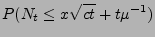 $\displaystyle P(N_t\le
x\sqrt{ct}+t\mu^{-1})$