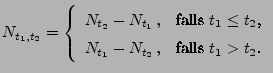 $\displaystyle N_{t_1,t_2}=\left\{\begin{array}{ll}
N_{t_2}-N_{t_1}\,,&\mbox{fal...
..._1\le t_2$,}\\
N_{t_1}-N_{t_2}\,,&\mbox{falls $t_1>t_2$.}
\end{array}\right.
$