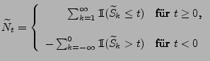 $\displaystyle \widetilde N_t=\left\{\begin{array}{rl} \sum_{k=1}^\infty {1\hspa...
...\hspace{-1mm}{\rm I}}(\widetilde S_k> t) & \mbox{fr $t< 0$} \end{array}\right.$