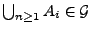 $ \bigcup_{n\ge 1}A_i\in\mathcal{G}$