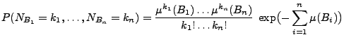 $\displaystyle P(N_{B_1}=k_1,\ldots,N_{B_n}=k_n)=\frac{\mu^{k_1}(B_1)\ldots \mu^{k_n}(B_n)}{k_1!\ldots k_n!}\;\exp\bigl(-\sum_{i=1}^n\mu(B_i)\bigr)$