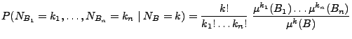 $\displaystyle P(N_{B_1}=k_1,\ldots,N_{B_n}=k_n\mid N_B=k)=\frac{k!}{k_1!\ldots k_n!}\;\frac{\mu^{k_1}(B_1)\ldots \mu^{k_n}(B_n)}{\mu^{k}(B)}$