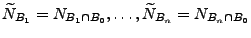 $ \widetilde N_{B_1}=N_{B_1\cap
B_0},\ldots,\widetilde N_{B_n}=N_{B_n\cap B_0}$