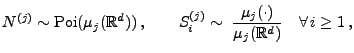 $\displaystyle N^{(j)}\sim{\rm Poi}(\mu_j(\mathbb{R}^d))\,,\qquad
S^{(j)}_i\sim\;\frac{\mu_j(\cdot)}{\mu_j(\mathbb{R}^d)}
\quad\forall\,i\ge 1\,,
$