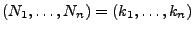 $ (N_1,\ldots,N_n)=(k_1,\ldots,k_n)$