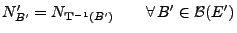 $\displaystyle N^\prime_{B^\prime}=N_{{\mathbf{T}}^{-1}(B^\prime)}\qquad\forall\,B^\prime\in \mathcal{B}(E^\prime)$