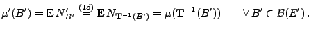 % latex2html id marker 37192
$\displaystyle \mu^\prime(B^\prime)={\mathbb{E}\,} ...
...{\mathbf{T}}^{-1}(B^\prime))\qquad\forall\,B^\prime\in \mathcal{B}(E^\prime)\,.$