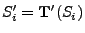 $\displaystyle S_i^\prime={\mathbf{T}}^\prime(S_i)$