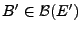 $ B^\prime\in\mathcal{B}(E^\prime)$