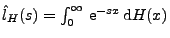 $ \hat{l}_H(s)=\int_0^\infty
{\,\rm e}^{-sx}\,{\rm d}H(x)$