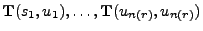 $ {\mathbf{T}}(s_1,u_1),\ldots,{\mathbf{T}}(u_{n(r)},u_{n(r)})$