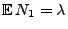 $ {\mathbb{E}\,}N_1 = \lambda$