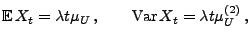 $\displaystyle {\mathbb{E}\,}X_t =\lambda t\mu_U\,,\qquad {\rm Var\,}X_t=\lambda t\mu_U^{(2)}\,,$