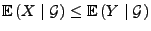 $ {\mathbb{E}\,}(X\mid\mathcal{G})\le{\mathbb{E}\,}(Y\mid\mathcal{G})$