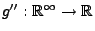 $ g^{\prime\prime}:\mathbb{R}^\infty\to\mathbb{R}$