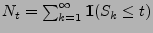 $ N_t=\sum_{k=1}^\infty {1\hspace{-1mm}{\rm I}}(S_k\le t)$