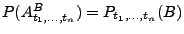 $ P(A_{t_1,\ldots,t_n}^B)=P_{t_1,\ldots,t_n}(B)$