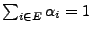 $ \sum_{i\in
E}\alpha_i=1$