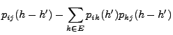 $\displaystyle p_{ij}(h-h^\prime ) -\sum_{k\in
E}p_{ik}(h^\prime )
p_{kj}(h-h^\prime )$