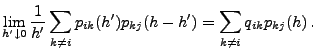$\displaystyle \lim_{h^\prime \downarrow 0} \frac{1}{h^\prime }\sum_{k\neq
i}p_{ik} (h^\prime)p_{kj}(h-h^\prime )= \sum_{k\neq
i}q_{ik}p_{kj}(h)\,.
$