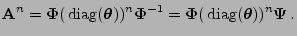 $\displaystyle {\mathbf{A}}^n={\boldsymbol{\Phi}}({\,{\rm diag}}({\boldsymbol{\t...
...ldsymbol{\Phi}}({\,{\rm diag}}({\boldsymbol{\theta}}))^n{\boldsymbol{\Psi}}\,.
$