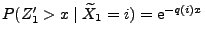 $ P(Z_1^\prime>x\mid \widetilde X_1=i)={\rm e}^{-q(i)x}$