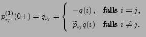 $\displaystyle p_{ij}^{(1)}(0+)=q_{ij}=\left\{\begin{array}{ll} -q(i)\,, & \mbox...
...s $i=j$},\\  \widetilde p_{ij}q(i) & \mbox{falls $i\neq j$.} \end{array}\right.$