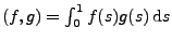 $ (f,g)=\int_0^1 f(s)g(s)\,{\rm d}
s$