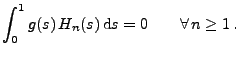 $\displaystyle \int_0^1 g(s)\,H_n(s)\,{\rm d}s=0\qquad\forall\,n\ge 1\,.
$