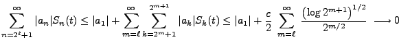 $\displaystyle \sum_{n=2^\ell+1}^\infty \vert a_n\vert S_n(t)\le
\vert a_1\vert+...
...ell}^\infty\;\frac{\bigl(\log
2^{m+1}\bigr)^{1/2}}{2^{m/2}}\;\longrightarrow 0
$