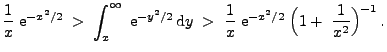 $\displaystyle \frac{1}{x}\;{\rm e}^{-x^2/2}\;>\;\int_x^\infty \;{\rm e}^{-y^2/2...
...m d}y\;>\;\frac{1}{x}\;{\rm e}^{-x^2/2}\;\Bigl(1+\;\frac{1}{x^2}\Bigr)^{-1}\,.
$