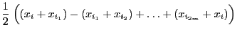 $\displaystyle \frac{1}{2}\;\Bigl((x_i+x_{i_1})-(x_{i_1}+x_{i_2})+\ldots+(x_{i_{2m}}+x_i)\Bigr)$