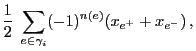 $\displaystyle \frac{1}{2}\;\sum\limits_{e\in\gamma_i}(-1)^{n(e)}
(x_{e^+}+x_{e^-})\,,$