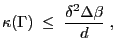 $\displaystyle \kappa(\Gamma)\;\le\; \frac{\delta^2\Delta\beta}{d}\;,$