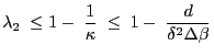 $\displaystyle \lambda_2\;\le 1-\;\frac{1}{\kappa}\;\le\; 1-\;\frac{d}{\delta^2\Delta\beta}$