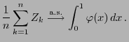 $\displaystyle \frac{1}{n}\sum\limits_{k=1}^n Z_k\stackrel{{\rm a.s.}}{\longrightarrow}\int_0^1 \varphi(x)\, dx\,.
$