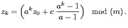 $\displaystyle z_k=\Bigl(a^k z_0+c\;\frac{a^k-1}{a-1}\Bigr)\,\mod (m)\,.$