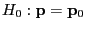 $ H_0:{\mathbf{p}}={\mathbf{p}}_0$