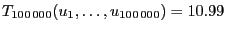 $ T_{100\,000}(u_1,\ldots,u_{100\,000})=10.99$