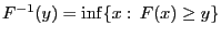 $\displaystyle F^{-1}(y)=\inf\{x:\, F(x)\ge y\}$