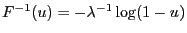 $ F^{-1}(u)=-\lambda^{-1}\log (1-u)$