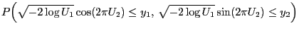 $\displaystyle P\Bigl(\sqrt{-2\log U_1}\cos(2\pi
U_2)\le y_1,\, \sqrt{-2\log U_1}\sin(2\pi U_2)\le y_2\Bigr)$